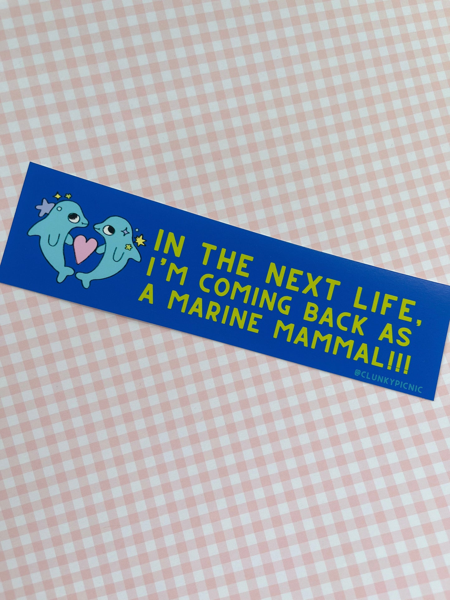 Next Life, MARINE MAMMAL! Bumper Sticker