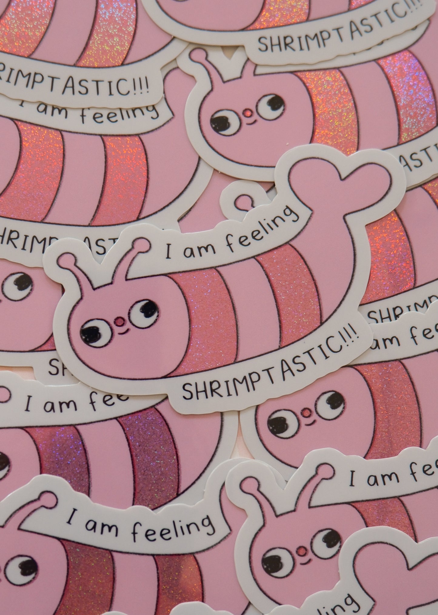 I AM FEELING SHRIMPTASTIC Sticker
