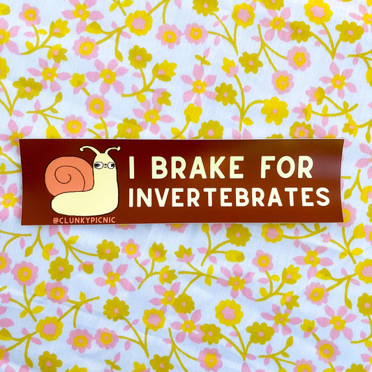 I BRAKE FOR INVERTEBRATES! Bumper Sticker