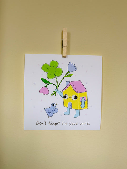 Don't Forget the Good Parts Art Print